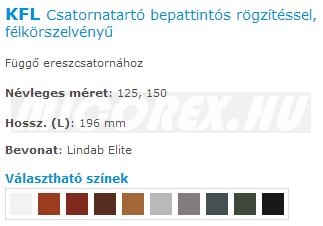 Lindab Rainline ereszcsatorna rendszer KFL Csatornatartó jellemzői: