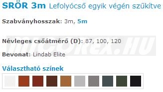 Lindab Rainline ereszcsatorna rendszer SRÖR 3m Lefolyócső egyik végén szűkítve jellemzői: