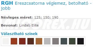 Lindab Rainline ereszcsatorna rendszer RGH Ereszcsatorna véglemez jellemzők: